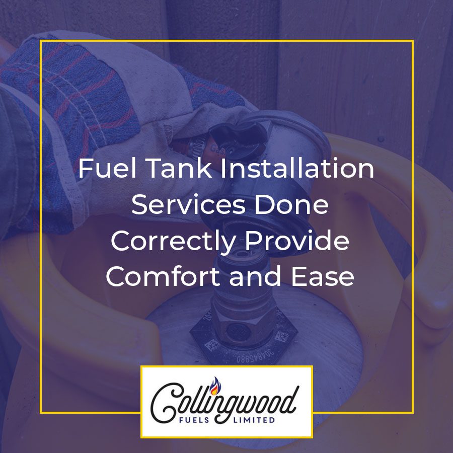 Fuel Tank Installation Services Done Correctly Provide Comfort and Ease